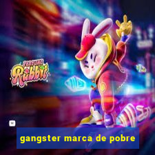 gangster marca de pobre